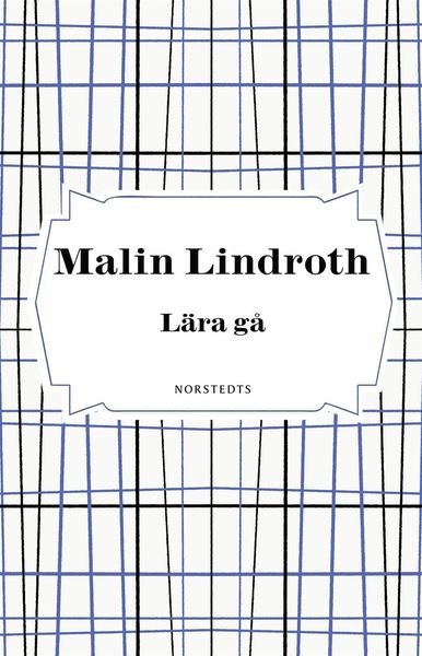 Cover for Malin Lindroth · Lära gå (ePUB) (2020)