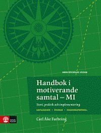 Cover for Farbring Carl Åke · Handbok i motiverande samtal - MI : teori, praktik och implementering : samtalsguider, övningar, coachningsprotokoll (Hardcover Book) (2014)