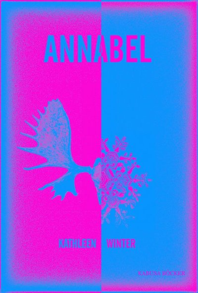 Cover for Kathleen Winter · Annabel (Book) (2014)