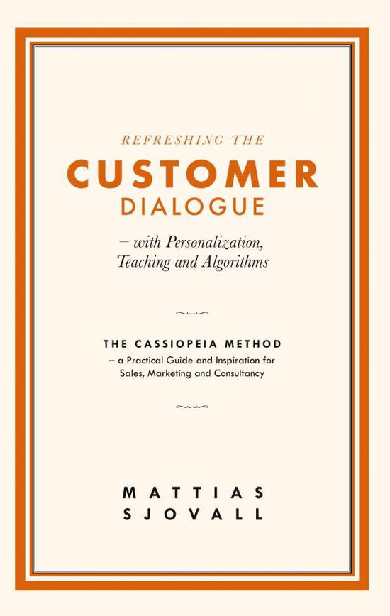 Cover for Mattias Sjovall · Refreshing The Customer Dialogue - with Personalization, Teaching and Algor (Hardcover Book) (2018)
