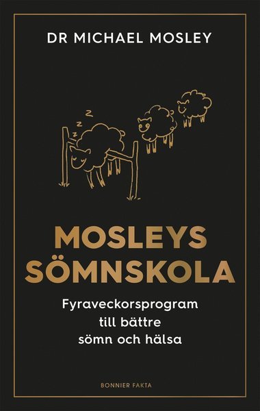 Cover for Michael Mosley · Mosleys sömnskola : fyraveckorsprogram till bättre sömn och hälsa (Innbunden bok) (2020)