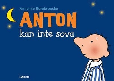 Cover for Annemie Berebrouckx · Anton kan inte sova (Kartonbuch) (2015)