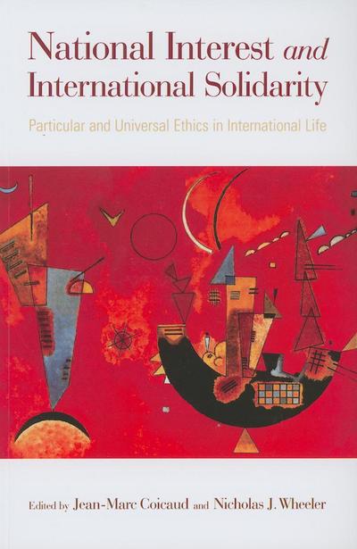 Cover for United Nations University · National Interest and International Solidarity: Particular and Universal Ethics in International Life (Paperback Book) (2008)