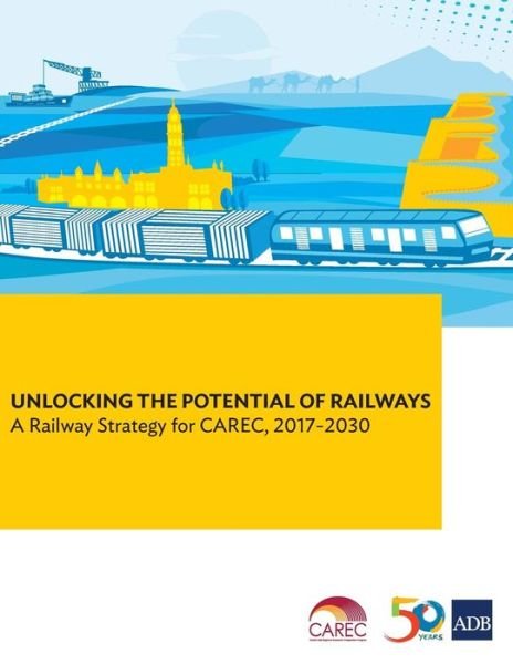 Cover for Asian Development Bank · Unlocking the Potential of Railways (Paperback Book) (2017)