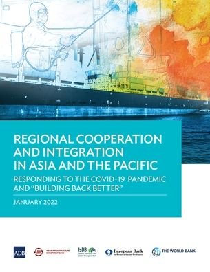 Cover for Asian Development Bank · Regional Cooperation and Integration in Asia and the Pacific: Responding to the COVID-19 Pandemic and &quot;Building Back Better (Paperback Book) (2022)