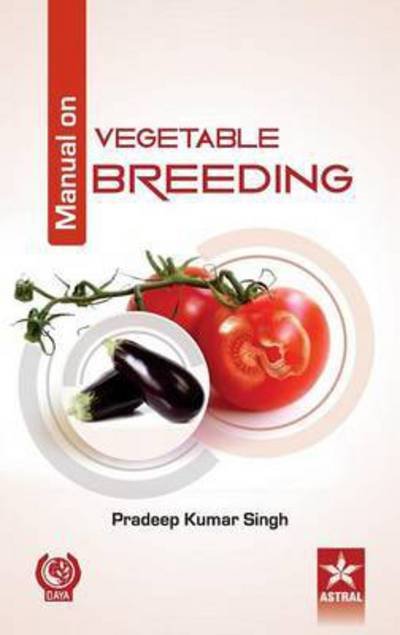 Cover for Pradeep Kumar Singh · Manual on Vegetable Breeding (Hardcover Book) (2014)