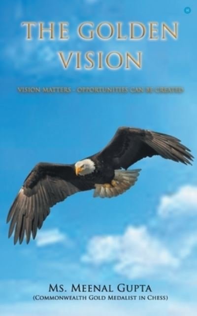The Golden Vision - GuptaMeenal - Books - Bluerosepublisher - 9789354273476 - February 6, 2021