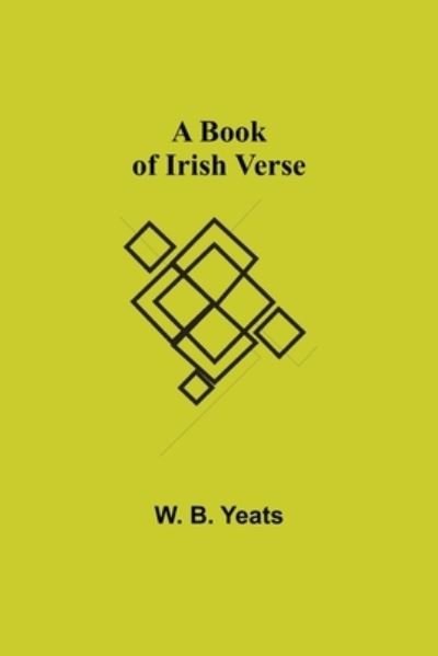 Cover for W. B. Yeats · A Book of Irish Verse (Paperback Bog) (2021)