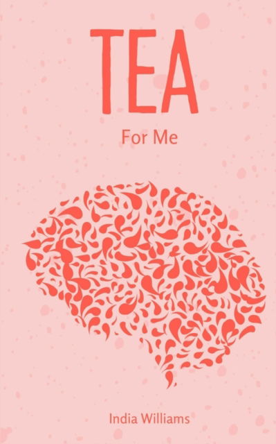 Tea For Me - India Williams - Książki - BookLeaf Publishing - 9789357214476 - 2023