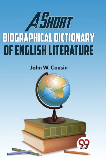 Cover for John. W. Cousin · A Short Biographical Dictionary of English Literature (Paperback Bog) (2023)