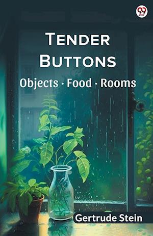 Cover for Gertrude Stein · Tender ButtonsObjects · Food · Rooms (Edition1) (Taschenbuch) (2025)