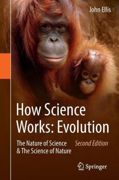 Cover for John Ellis · How Science Works: Evolution: The Nature of Science &amp; The Science of Nature (Paperback Bog) [2nd ed. 2016 edition] (2016)