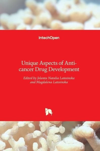 Cover for Jolanta Natalia Latosi?ska · Unique Aspects of Anti-cancer Drug Development (Hardcover bog) (2017)