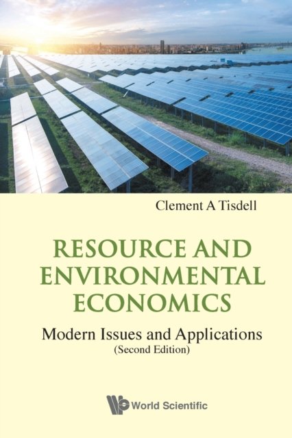 Cover for Tisdell, Clement A (The Univ Of Queensland, Australia) · Resource And Environmental Economics: Modern Issues And Applications (Pocketbok) [Second edition] (2021)