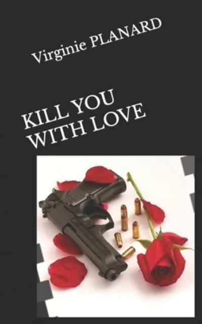 Cover for PLANARD Virginie PLANARD · Kill You with Love (Paperback Book) (2022)