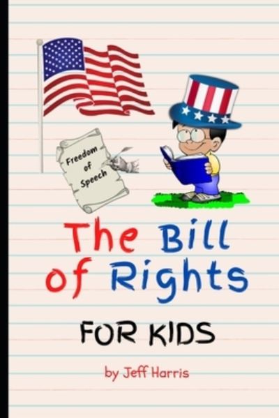 Cover for Jeff Harris · The Bill of Rights for Kids: Elementary School Constitution Learning Series (Paperback Book) (2022)