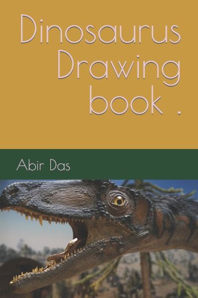 Cover for Abir Das · Dinosaurus Drawing book . (Paperback Book) (2022)