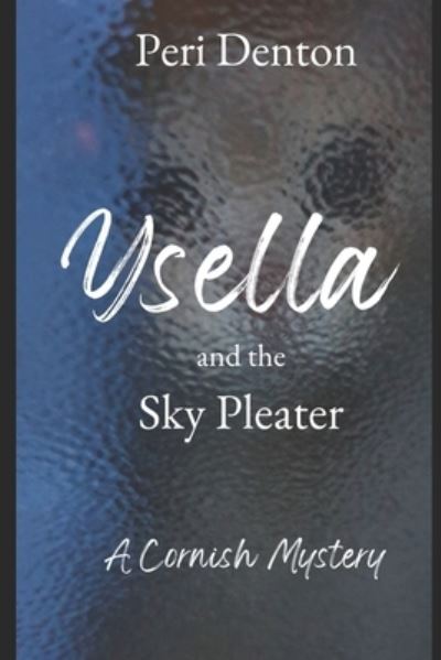 Cover for Peri Denton · Ysella and the Sky Pleater: A Cornish Mystery (Paperback Book) (2022)