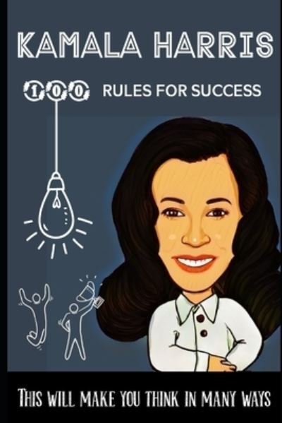 Kamala Harris 100 Rules for success: This will make you think in many ways - Q2s Arasan - Boeken - Independently Published - 9798470698476 - 4 september 2021