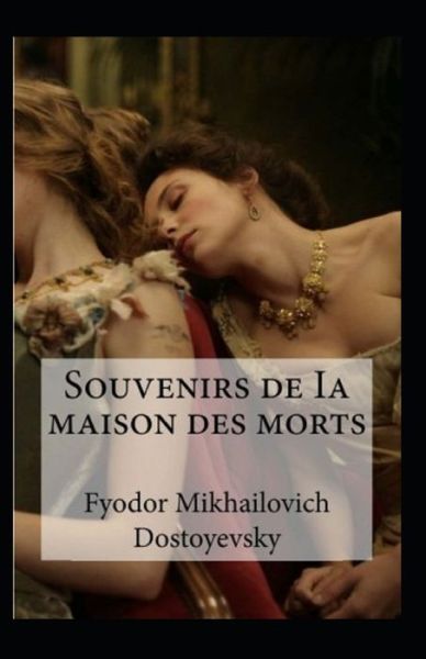 Cover for Fyodor Mikhailovich Dostoyevsky · Souvenirs de la maison des morts Annote (Pocketbok) (2021)