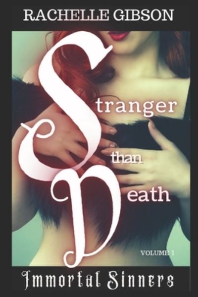 Cover for Rachelle Gibson · Stranger Than Death: Immortal Sinners Volume I - Lords of Destruction (Paperback Book) (2021)