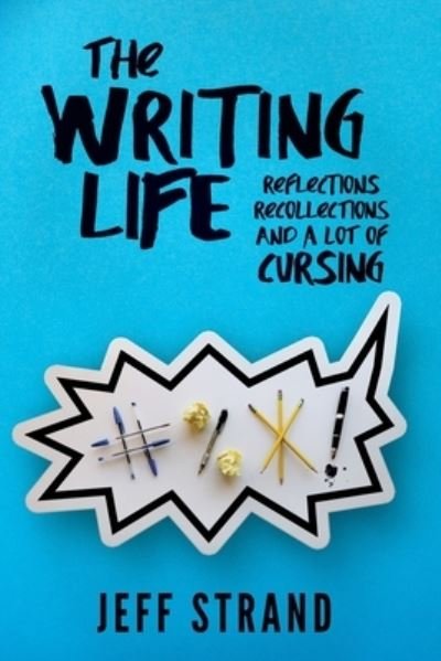 Cover for Jeff Strand · The Writing Life (Paperback Book) (2020)
