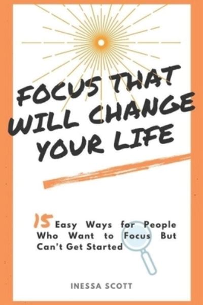 Cover for Inessa Scott · Focus That Will Change Your Life (Paperback Book) (2020)