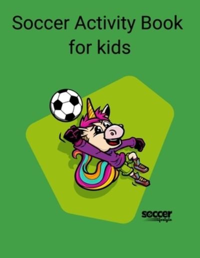 Soccer Activity book for kids - Soccer Lifestyle - Książki - Independently Published - 9798584436476 - 20 grudnia 2020