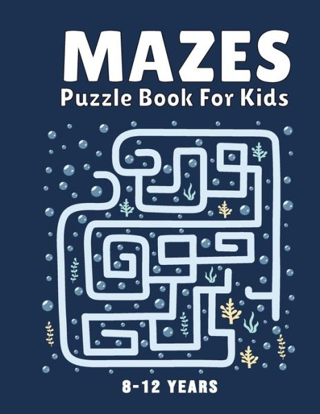 Cover for Mahglxmah Publication · Mazes Puzzle Book for Kids 8-12 Years (Paperback Book) (2021)