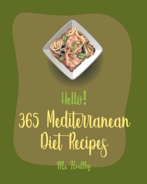 Cover for MS Healthy · Hello! 365 Mediterranean Diet Recipes (Paperback Bog) (2020)
