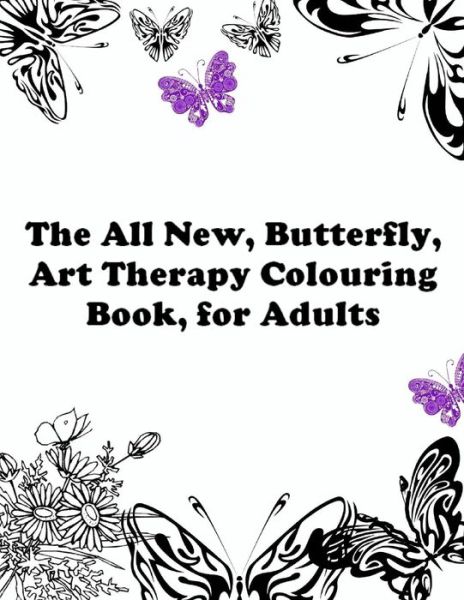 Cover for Clara Brown · The All New, Butterfly, Art Therapy Coloring Book, for Adults (Paperback Book) (2020)