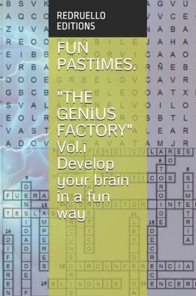 Cover for Redruello Editions · FUN PASTIMES. &quot;THE GENIUS FACTORY&quot; Vol.i Develop your brain in a fun way (Paperback Book) (2020)