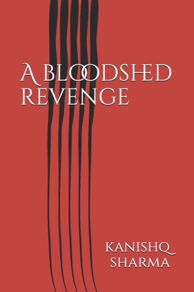 Cover for Ravi Sharma · A bloodshed revenge (Paperback Book) (2020)