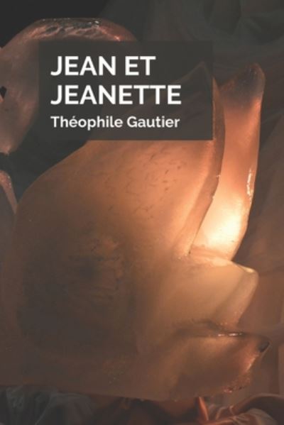 Cover for Theophile Gautier · Jean et Jeannette (Paperback Book) (2020)