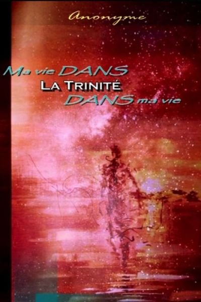 Cover for Anonyme · Ma Vie Dans La Trinite, La Trinite Dans Ma Vie (Pocketbok) (2020)
