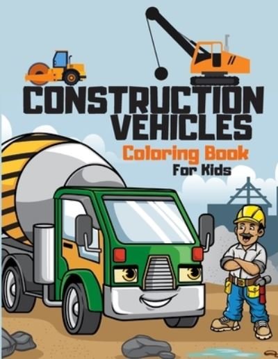 Cover for Colorful World · Construction Vehicles Coloring Book (Paperback Book) (2020)