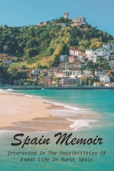 Spain Memoir - Sharice Yetto - Boeken - Independently Published - 9798707033476 - 9 februari 2021