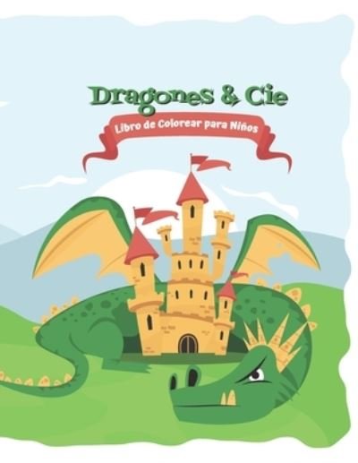 Cover for Yo Soy Libro Colección · Dragones &amp; Cie (Pocketbok) (2021)
