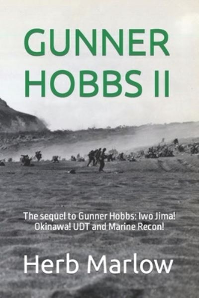 Cover for Herb Marlow · Gunner Hobbs II: The sequel to Gunner Hobbs: Iwo Jima! Okinawa! UDT and Marine Recon! (Paperback Book) (2021)