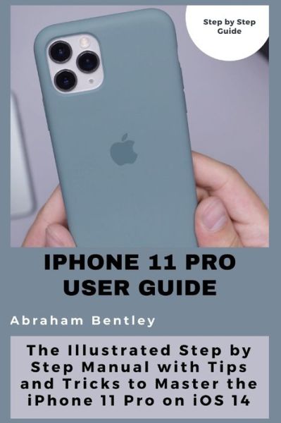 Cover for Abraham Bentley · Iphone 11 Pro User Guide (Paperback Book) (2021)