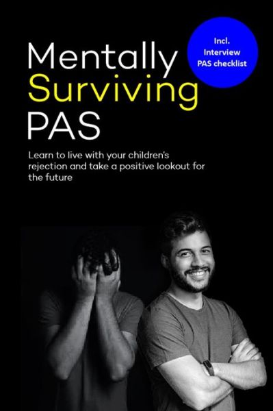 Cover for Anonymous Author · Mentally surviving PAS: Learn to live with your children's' rejection and take a positive lookout for the future (Paperback Book) (2021)