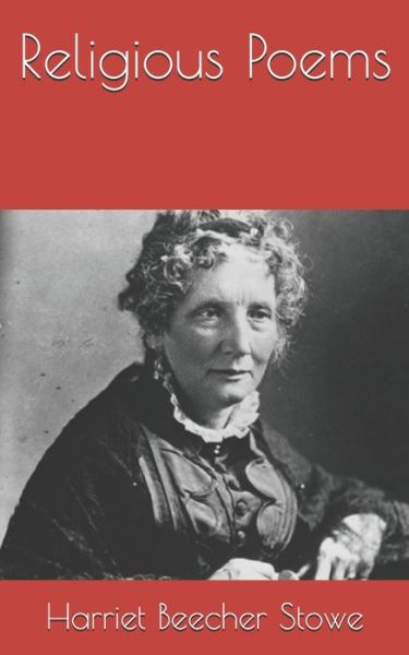 Cover for Professor Harriet Beecher Stowe · Religious Poems (Paperback Book) (2021)