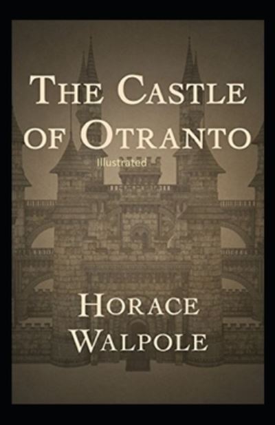 Cover for Horace Walpole · The Castle of Otranto Illustrated (Paperback Bog) (2021)