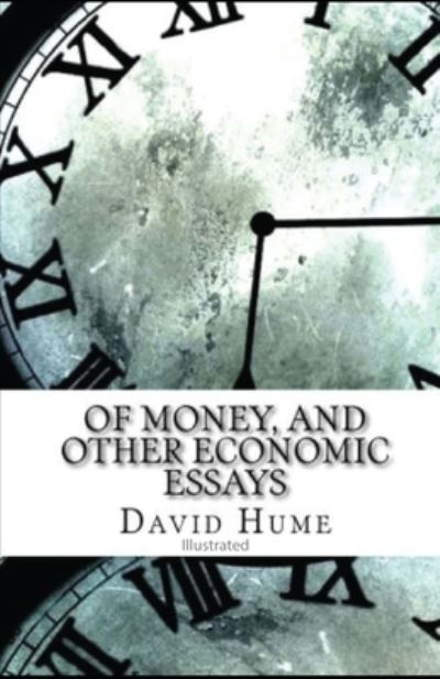 Cover for David Hume · Of Money, and Other Economic Essays Illustrated (Paperback Book) (2021)