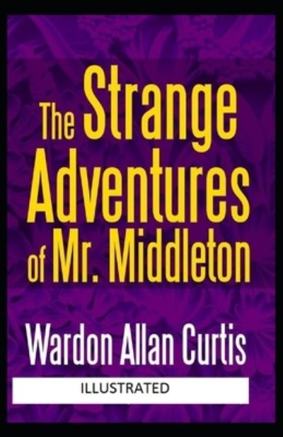 Cover for Wardon Allan Curtis · The Strange Adventures of Mr. Middleton Illustrated (Paperback Book) (2021)