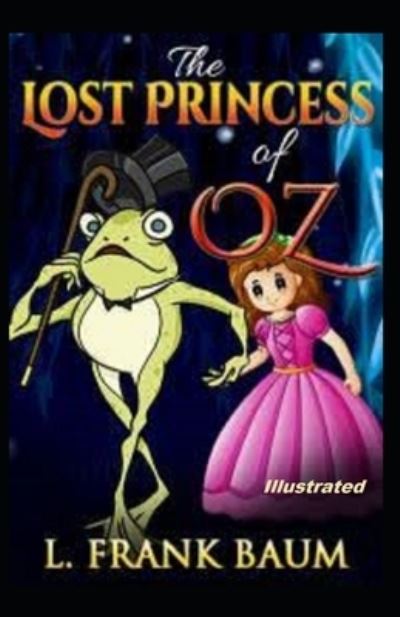 Cover for Lyman Frank Baum · The Lost Princess of Oz Illustrated (Paperback Book) (2021)