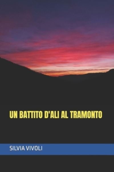 Cover for Silvia Vivoli · Un battito d'ali al tramonto (Paperback Book) (2022)