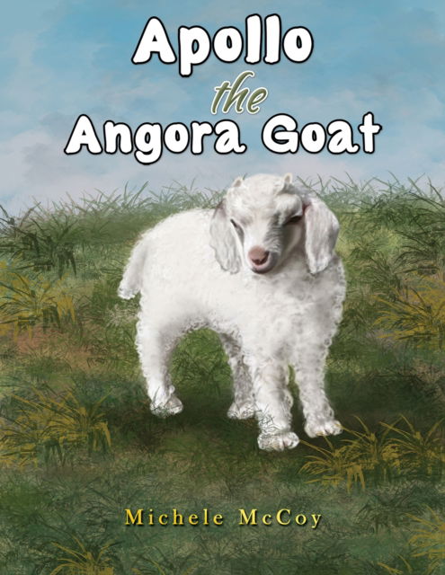 Cover for Michele McCoy · Apollo the Angora Goat (Hardcover Book) (2024)