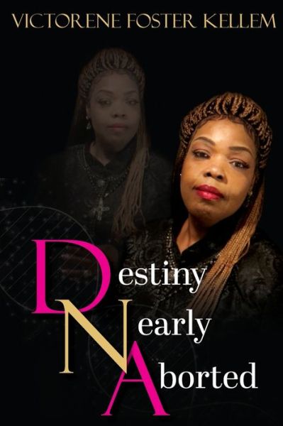 Cover for Victorene Foster Kellem · Destiny Nearly Aborted (Paperback Book) (2022)