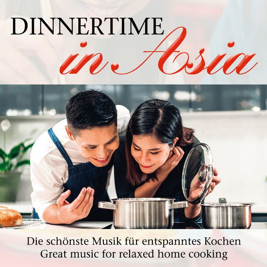 Dinnertime In Asia - Various Artists - Muzyka - Zyx/Elb - 0194111029477 - 22 marca 2024